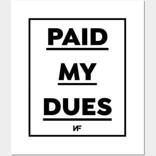 Paid My Dues (Black Logo) Posters and Art